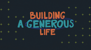 Building a Life of Generosity