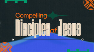 Compelling Disciples of Jesus