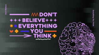 Don't Believe Everything You Think
