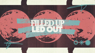 Filled Up, Led Out