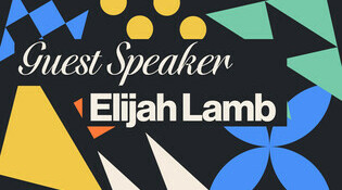 Guest Speaker Elijah Lamb | August 17th, 2025