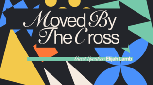 Guest Speaker: Elijah Lamb | Moved by The Cross