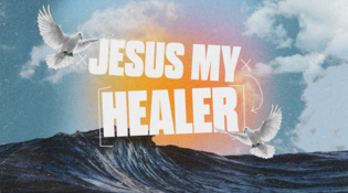 Jesus My Healer