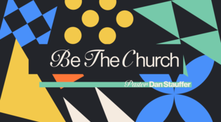 Guest Speaker: Be The Church | Pastor Dan Stauffer