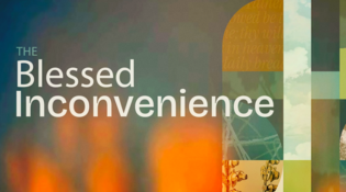The Blessed Inconvenience